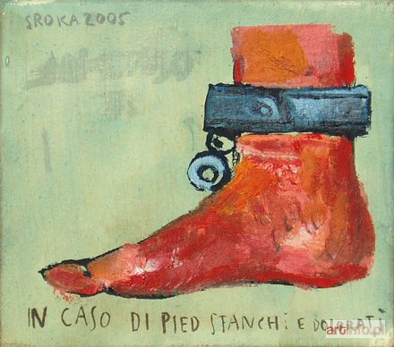 SROKA Jacek | In caso de pied stanchi e dolorati, 2005