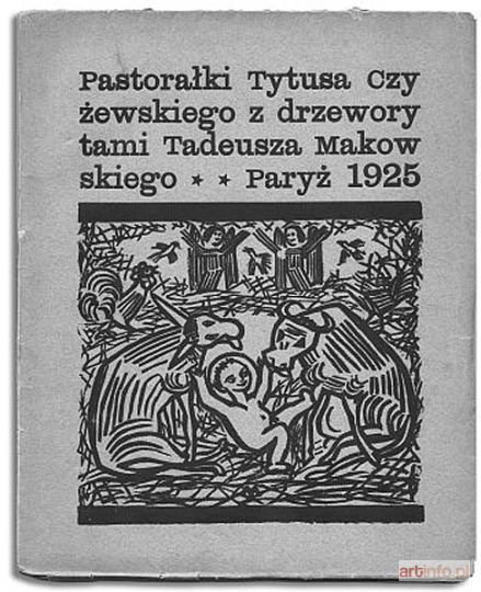 MAKOWSKI Tadeusz | Pastorałki (tekst T. Czyżewski), Paryż 1925