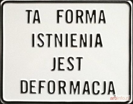 GRZYB Ryszard | Ta forma istnienia jest deformacją, z cyklu Zdania napowietrzne, 2009